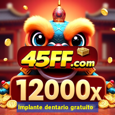 implante dentario gratuito